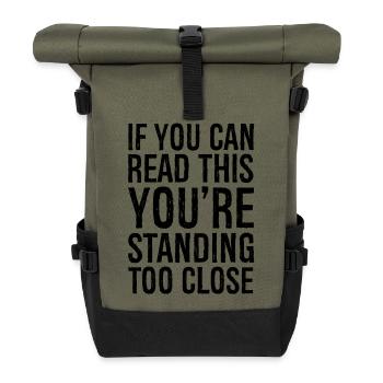 If you can read this you're standing too close - Rolltop Rucksack - Olive/Schwarz - Vorne