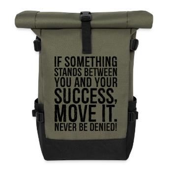 if something stands between you and your success - Roll Top Backpack - olive/black - Front