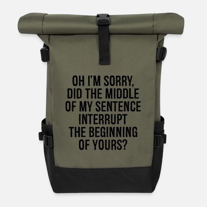 oh I'm sorry did the middle my sentence interrupt - Roll Top Backpack - olive/black
