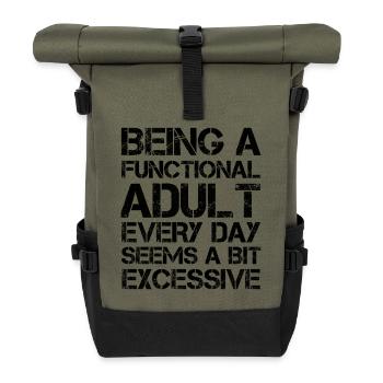 Being a functional adult every day seems a bit - Roll Top Backpack - olive/black - Front