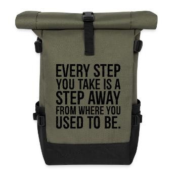 every step you take is a step away from where you - Roll Top Backpack - olive/black - Front