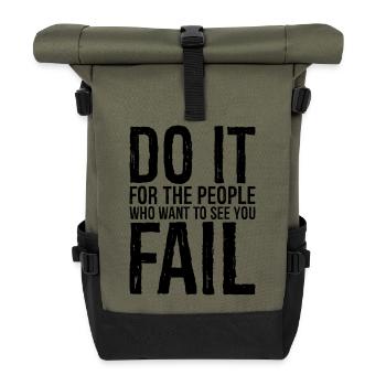 Tu es für die Leute, die dich scheitern sehen wollen - Rolltop Rucksack - Olive/Schwarz - Vorne