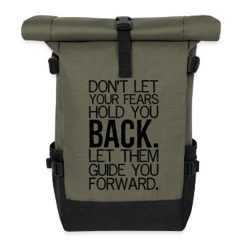 Lass dich nicht von deinen Ängsten zurückhalten, lass dich von ihnen leiten - Rolltop Rucksack - Olive/Schwarz - Vorne