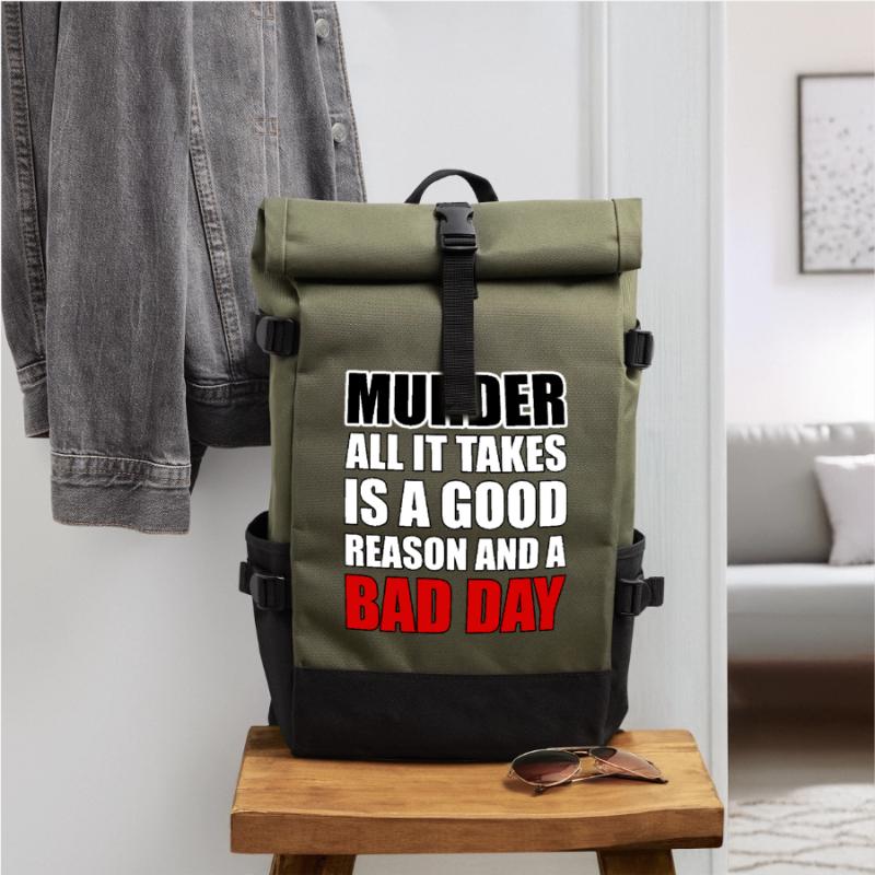 Murder – A Good Reason and a Bad Day Roll Top Backpack