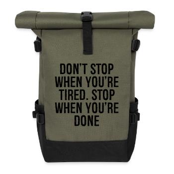 Ne t’arrête pas quand tu es fatigué Arrête quand tu as fini - Sac à dos roll top - olive/noir - Devant