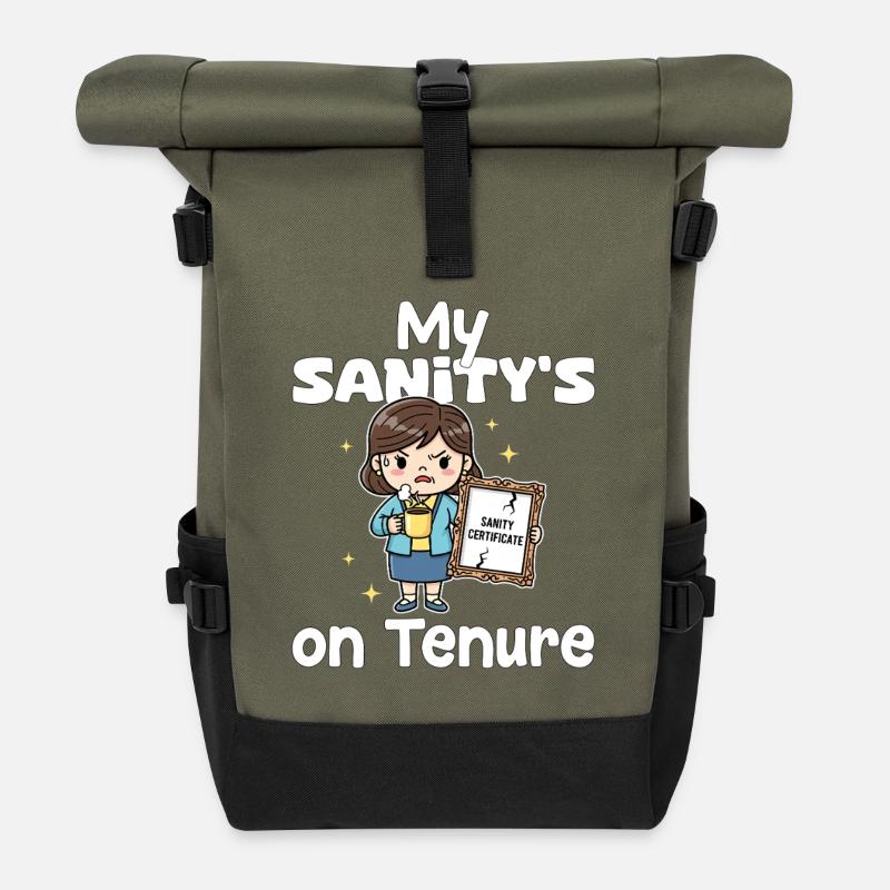 MY SANITY'S ON TENURE - TEACHER GIFT - Roll Top Backpack - olive/black