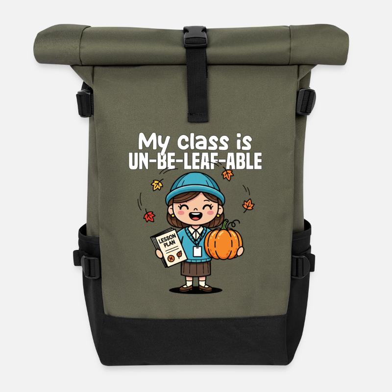 MY CLASS IS UN-BE-LEAF-ABLE - TEACHER GIFT - Roll Top Backpack - olive/black