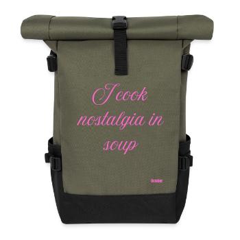 I Cook Nostalgia In Soup - Roll Top Backpack - olive/black - Front