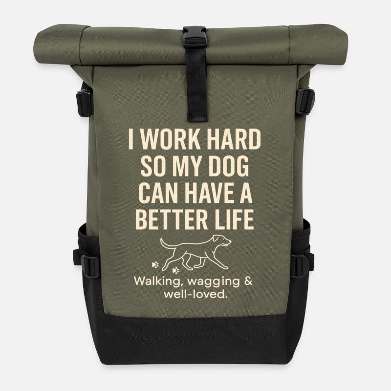 I'm working hard to make my dog have a better - Roll Top Backpack - olive/black