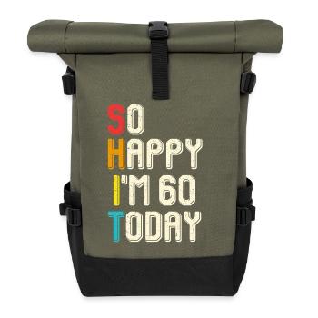 So happy, I'm 60 today - Roll Top Backpack - olive/black - Front