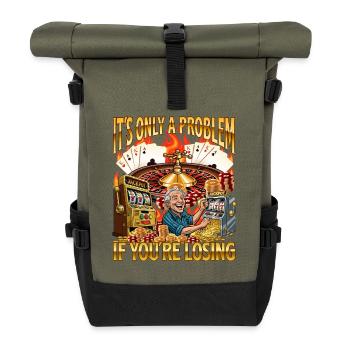 Ce n’est un problème que si vous perdez au jeu - Sac à dos roll top - olive/noir - Devant
