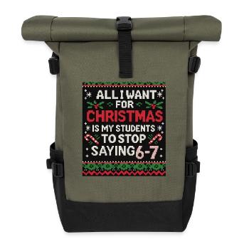 Alles, was ich mir zu Weihnachten wünsche: Hör auf, 6-7 zu sagen - Rolltop Rucksack - Olive/Schwarz - Vorne