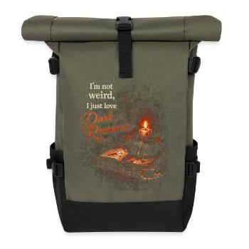 Dark Romance I'm Not Weird Just Love Dark Romance - Roll Top Backpack - olive/black - Front
