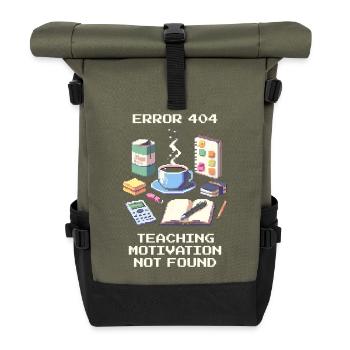 Error 404 Lehrermotivation fehlt | Lehrerhumor - Rolltop Rucksack - Olive/Schwarz - Vorne