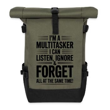 Multitasker Sayings Sarcasm Office Humor Gift - Roll Top Backpack - olive/black - Front