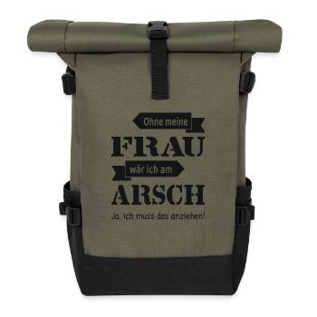 Ohne meine Frau wär ich am Arsch lustig - Rolltop Rucksack - Olive/Schwarz - Vorne