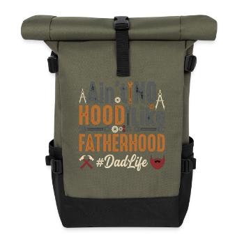 Aint No Hood Like Fatherhood Dad Life - Roll Top Backpack - olive/black - Front