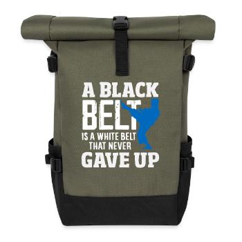 A black belt is a white belt who never gave up - Roll Top Backpack - olive/black - Front