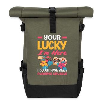 Your Lucky Im Here Playing Ukulele Lustiger Spruch - Rolltop Rucksack - Olive/Schwarz - Vorne