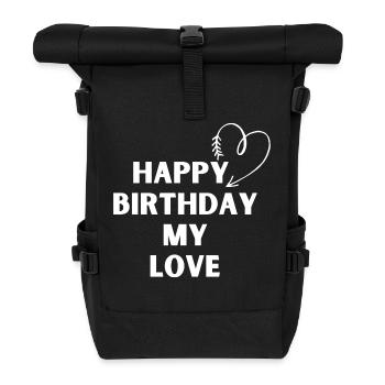 Happy Birthday my love - Roll Top Backpack - black - Front
