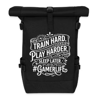Gamer Life Motto: Train Hard Play Harder - Rolltop Rucksack - Schwarz - Vorne