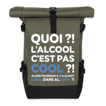 Quoi ? l'alcool c'est pas cool ? Replique culte - Sac à dos roll top - olive/noir - Devant