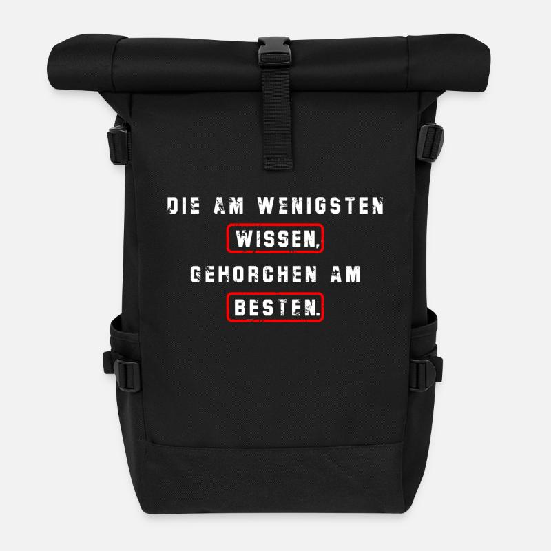 Die am wenigsten wissen ,gehorchen am besten. - Rolltop Rucksack - Schwarz