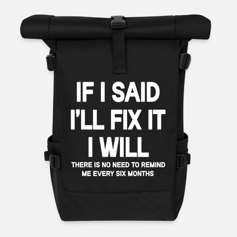 Humorous Fix It Quote T-Shirt - Roll Top Backpack - black