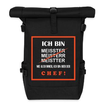 Meister T-Shirt Ich bin der Chef, lustiger Spruch - Rolltop Rucksack - Schwarz - Vorne