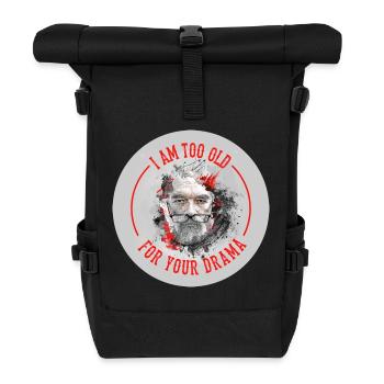 Im too old for your drama - Rolltop Rucksack - Schwarz - Vorne