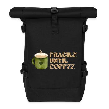 Fragile Until Coffee – Lustiges Kaffee-Design - Rolltop Rucksack - Schwarz - Vorne