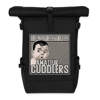 I Only Cry at Amateur Cuddlers - Rolltop Rucksack - Schwarz - Vorne