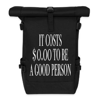 Good person free - sayings shirt - Roll Top Backpack - black - Front