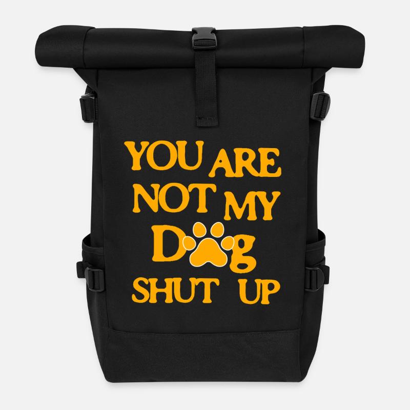You are not my Dog Shut up - Rolltop Rucksack - Schwarz