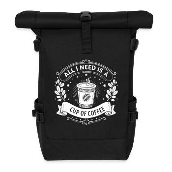 all i need is a cup of coffee - Rolltop Rucksack - Schwarz - Vorne