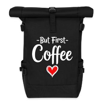 But First Coffee Coffee Lover Statement - Roll Top Backpack - black - Front