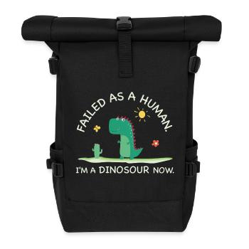 Failed as a Human – I'm a Dinosaur Now - Roll Top Backpack - black - Front