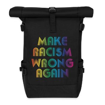 Make Racism Wrong Again - Rolltop Rucksack - Schwarz - Vorne