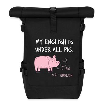 My English Is Under All Pig – Denglisch Spruch - Rolltop Rucksack - Schwarz - Vorne