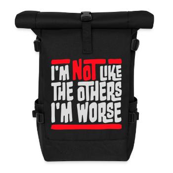 I'm Not Like The Others I'm Worse Lustig Sarkasmus - Rolltop Rucksack - Schwarz - Vorne