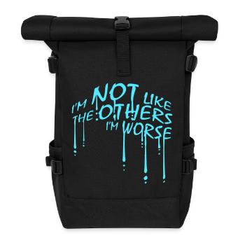 I'm Not Like The Others I'm Worse Lustig Sarkasmus - Rolltop Rucksack - Schwarz - Vorne