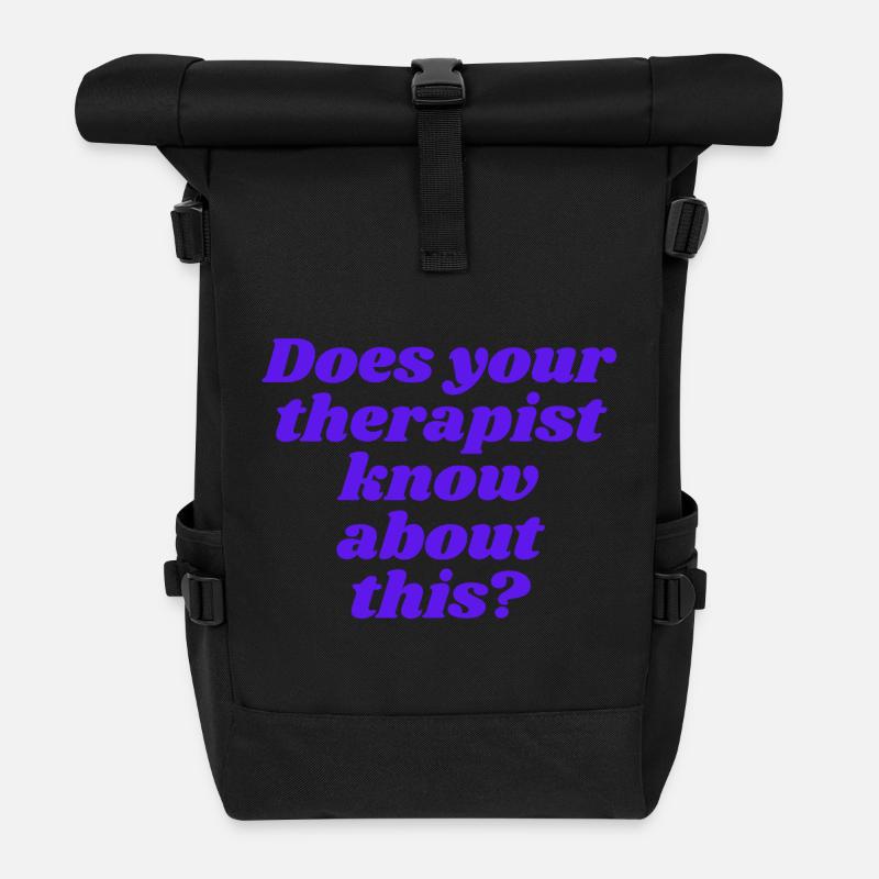 Does your therapist know about this? - Roll Top Backpack - black