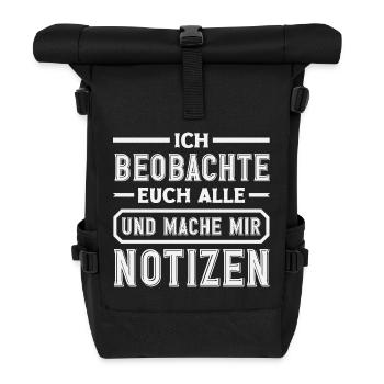 Ich beobachte euch mache mir Notizen Humor Büro - Rolltop Rucksack - Schwarz - Vorne