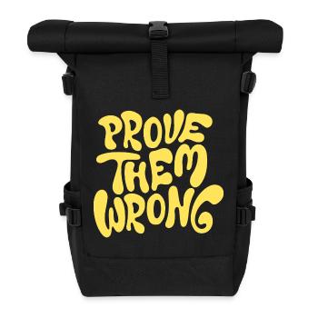 Prove Them Wrong Bold Motivational Quote - Rolltop Rucksack - Schwarz - Vorne