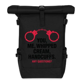 Du, ich, Schlagsahne & Handschellen! Fragen? - Rolltop Rucksack - Schwarz - Vorne