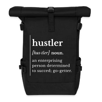 Hustler – Noun Definition T-Shirt, Funny Saying - Roll Top Backpack - black - Front