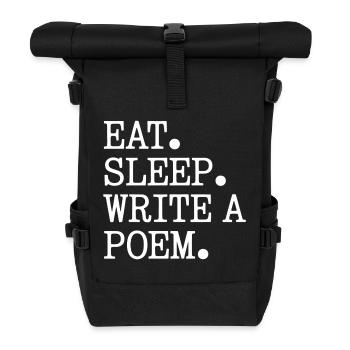 Eat Sleep Write A Poem - Roll Top Backpack - black - Front