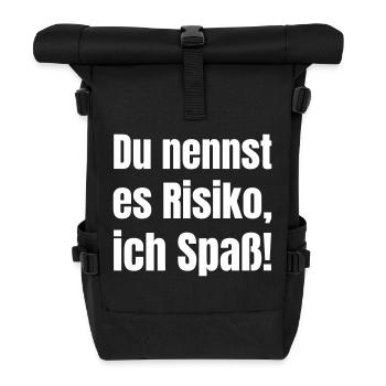 Du nennst es Risiko, ich Spaß! - Rolltop Rucksack - Schwarz - Vorne