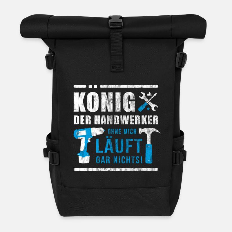 König der Handwerker | Handwerk Baustelle Geschenk - Rolltop Rucksack - Schwarz