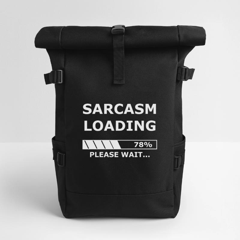 Sarcasm loading - Sarkasmus / Geschenk / Laden Rolltop Rucksack